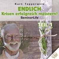 Endlich Krisen erfolgreich meistern! Seminar Life - Teil 1 - - Hörbuch