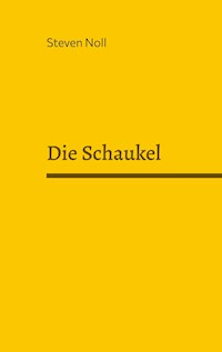 Die Schaukel - Steven Noll - E-Book