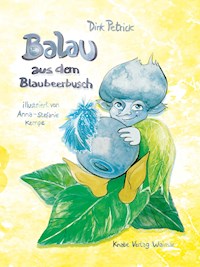 Balau aus dem Blaubeerbusch - Dirk Petrick - E-Book