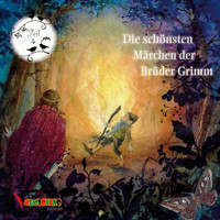 Die schönsten Märchen der Brüder Grimm, Teil 4 - Jakob Grimm - Hörbuch