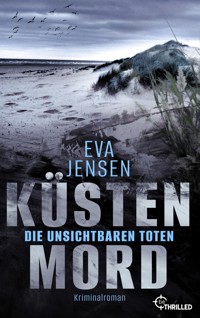 Küstenmord: Die unsichtbaren Toten - Eva Jensen - E-Book