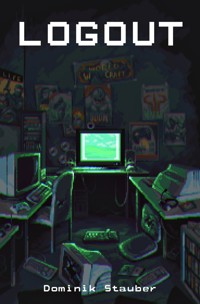 Logout - Dominik Stauber - E-Book