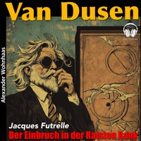 Van Dusen - Der Einbruch in der Ralston Bank - Jacques Futrelle - Hörbuch