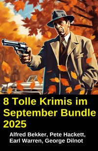 8 Tolle Krimis im September Bundle 2025 - Alfred Bekker - E-Book