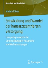 Entwicklung und Wandel der hausarztzentrierten Versorgung - Miriam Räker - E-Book