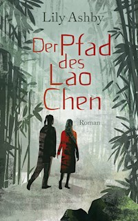 Der Pfad des Lao Chen - Lily Ashby - E-Book
