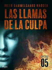 Las llamas de la culpa - Capítulo 5 - Inger Gammelgaard Madsen - E-Book
