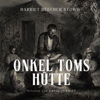 Onkel Toms Hütte - Hörbuch Klassiker - Harriett Beecher Stowe - Hörbuch