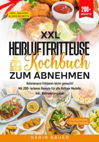 XXL Heißluftfritteuse Kochbuch zum Abnehmen - Karin Bauer - E-Book