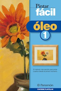 Pintar fácil: Óleo 1 - Equipo Parramón Paidotribo - E-Book