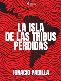 La isla de las tribus perdidas - Ignacio Padilla - E-Book