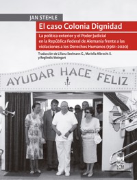 El caso Colonia Dignidad - Jan Stehle - E-Book