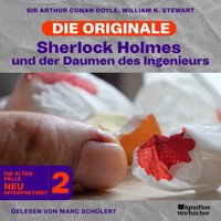 Sherlock Holmes und der Daumen des Ingenieurs (Die Originale: Die alten Fälle neu interpretiert, Folge 2) - Sir Arthur Conan Doyle - Hörbuch