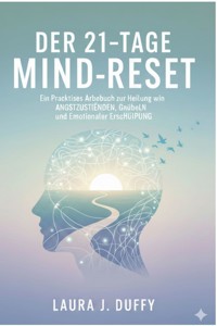 Der 21-Tage-Mind-Reset - Laura J. Duffy - E-Book