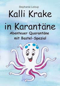 Kalli Krake in Karantäne - Stephanie Leloup - E-Book