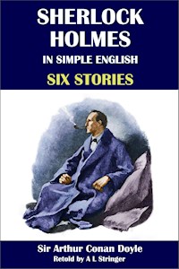 Sherlock Holmes in Simple English: Six Stories - Sir Arthur Conan Doyle - E-Book