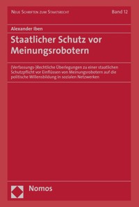 Staatlicher Schutz vor Meinungsrobotern - Alexander Iben - kostenlos E-Book