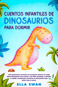 Cuentos infantiles de dinosaurios para dormir - Ella Swan - E-Book