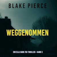 Weggenommen (Ein Ella-Dark-Thriller – Band 2) - Blake Pierce - Hörbuch