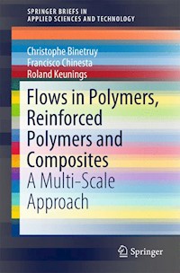 Flows in Polymers, Reinforced Polymers and Composites - Christophe Binetruy - E-Book