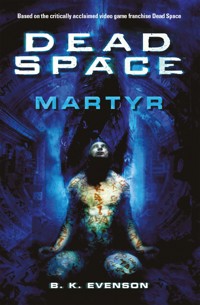 Dead Space - Martyr - Brian Evenson - E-Book