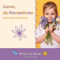 Joanne, die Himmelsblume und 10 weitere Geschichten - Traditional - Hörbuch