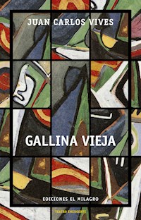 Gallina vieja - Juan Carlos Vives - E-Book