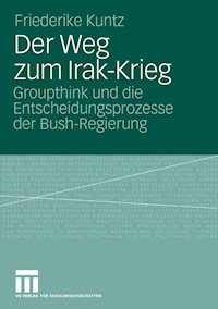 Der Weg zum Irak-Krieg - Friederike Kuntz - E-Book
