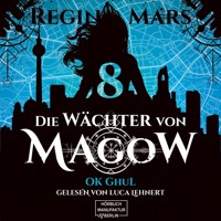 Ok Ghul - Die Wächter von Magow, Band 8 (ungekürzt) - Regina Mars - Hörbuch