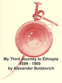 My Third Journey to Ethiopia, 1899-1900 - Alexander Bulatovich - E-Book