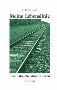 Meine Lebenslinie - Rolf W. Grossen - E-Book