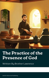 The Practice of the Presence of God - Brother Lawrence - E-Book