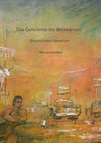 Das Geheimnis der Bettwanzen - Otto von Kotzebue - E-Book