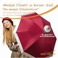 Mentale Fitness in kurzer Zeit: Der mentale Schutzschirm gegen Mobbing - Horst Vetter - Hörbuch