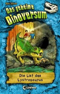 Das geheime Dinoversum (Band 13) - Die List des Lystrosaurus - Rex Stone - E-Book