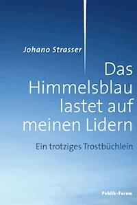 Das Himmelsblau lastet auf meinen Lidern - Johano Strasser - E-Book
