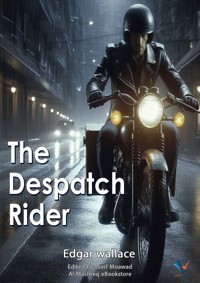 The Despatch Rider - Edgar Wallace - E-Book