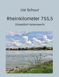 Rheinkilometer 755,5 - Lisi Schuur - E-Book