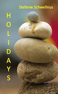 Holidays - Stefanie Schwellnus - E-Book