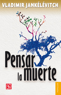 Pensar la muerte - Vladimir Jankélévitch - E-Book