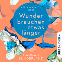Wunder brauchen etwas länger (Ungekürzt) - Hannah Sunderland - Hörbuch
