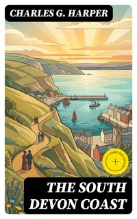 The South Devon Coast - Charles G. Harper - E-Book