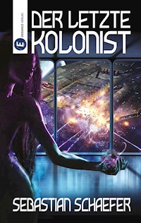 Der letzte Kolonist - Sebastian Schaefer - E-Book