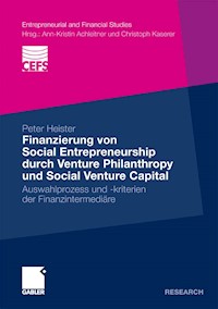 Finanzierung von Social Entrepreneurship durch Venture Philanthropy und Social Venture Capital - Peter Heister - E-Book