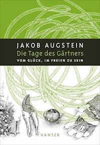 Die Tage des Gärtners - Jakob Augstein - E-Book
