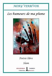 Les humeurs de ma plume - Mory Verbivor - E-Book