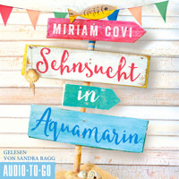 Sehnsucht in Aquamarin (ungekürzt) - Miriam Covi - Hörbuch