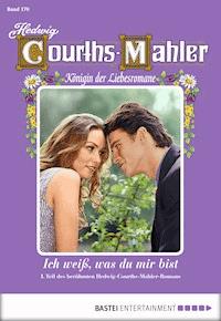 Hedwig Courths-Mahler - Folge 170 - Hedwig Courths-Mahler - E-Book