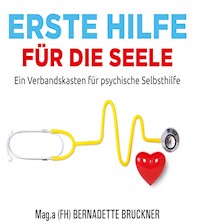 Erste Hilfe für die Seele - Bernadette Bruckner - E-Book