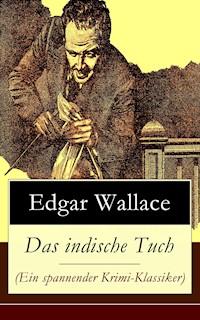Das indische Tuch (Ein spannender Krimi-Klassiker) - Edgar Wallace - E-Book